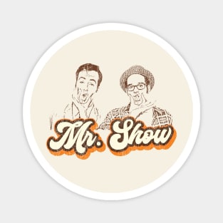 Mr Show Magnet